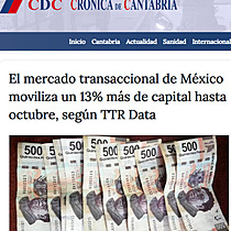 El mercado transaccional de Mxico moviliza un 13% ms de capital hasta octubre, segn TTR Data